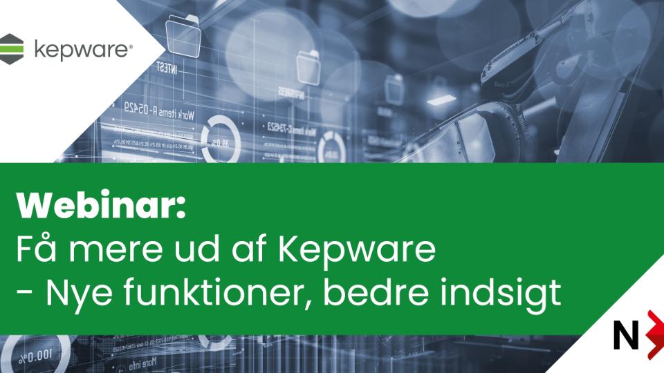 Webinar: Få mere ud af Kepware – Nye funktioner, bedre indsigt