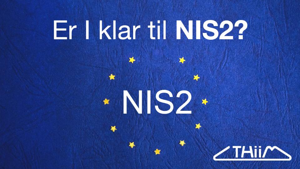 NIS2-direktivet – hvordan sikrer jeg mit netværk?